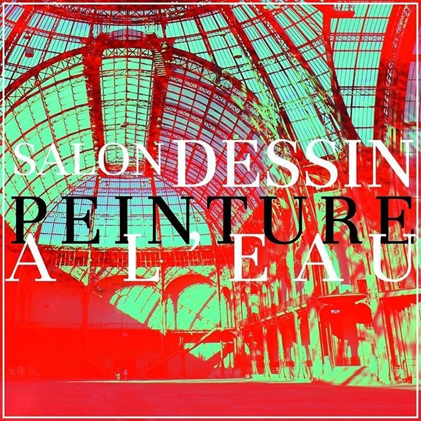 salon du dessin et de la peinture - Art Capital - Grand Palais Paris